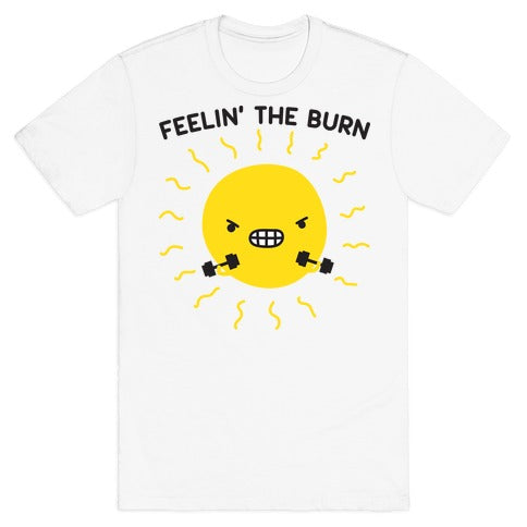 Feelin' The Burn Fitness Sun T-Shirt
